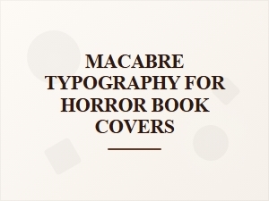 Macabre Typography for Horror Book Covers