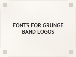 Essential Fonts for Grunge Band Logos