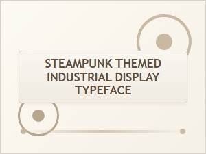 Steampunk Brass and Iron Display Typefaces