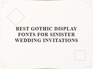 Sinister Wedding Invitations: Gothic Display Fonts